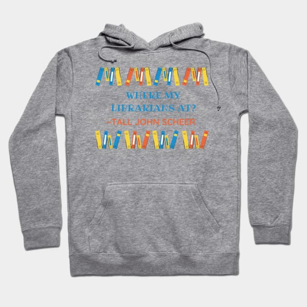 Where my librarians at? (Tall John Edition) - HDTGM Hoodie by Charissa013